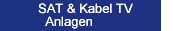 SAT und Kabel TV Anlagen